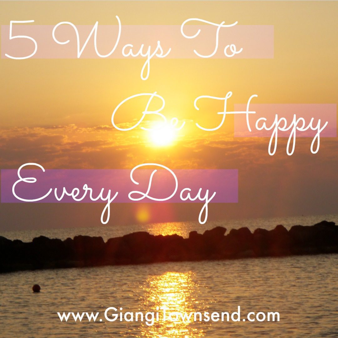 5 ways to be happy every day