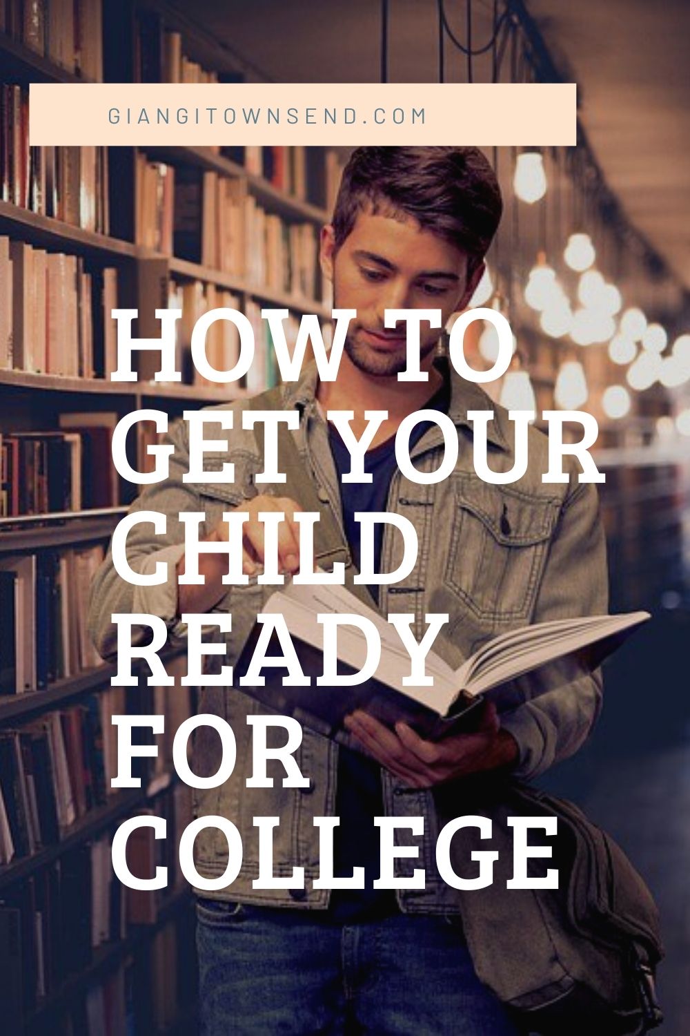 How To Get Your Child Ready For College